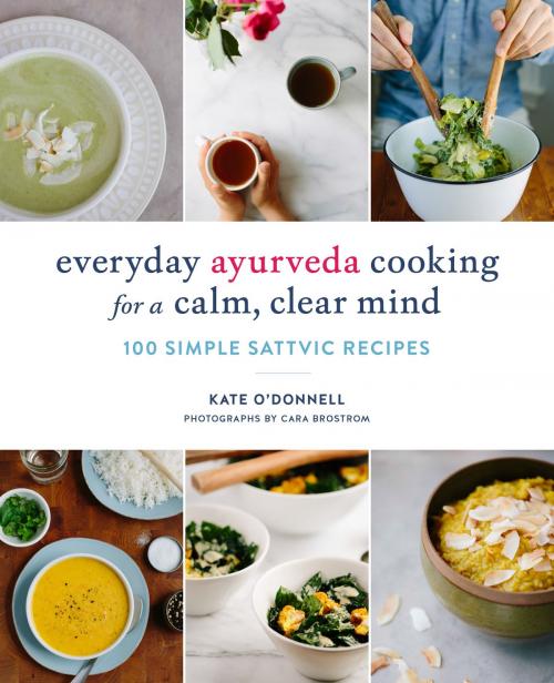 Cover of the book Everyday Ayurveda Cooking for a Calm, Clear Mind by Kate O'Donnell, Shambhala