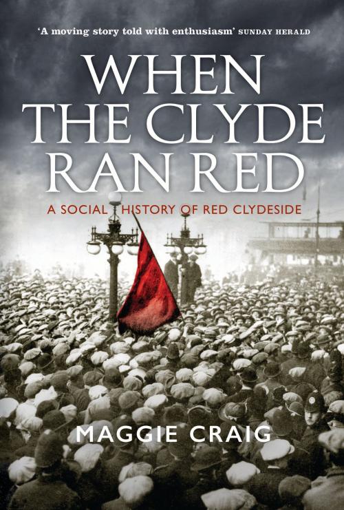 Cover of the book When The Clyde Ran Red by Maggie Craig, Birlinn