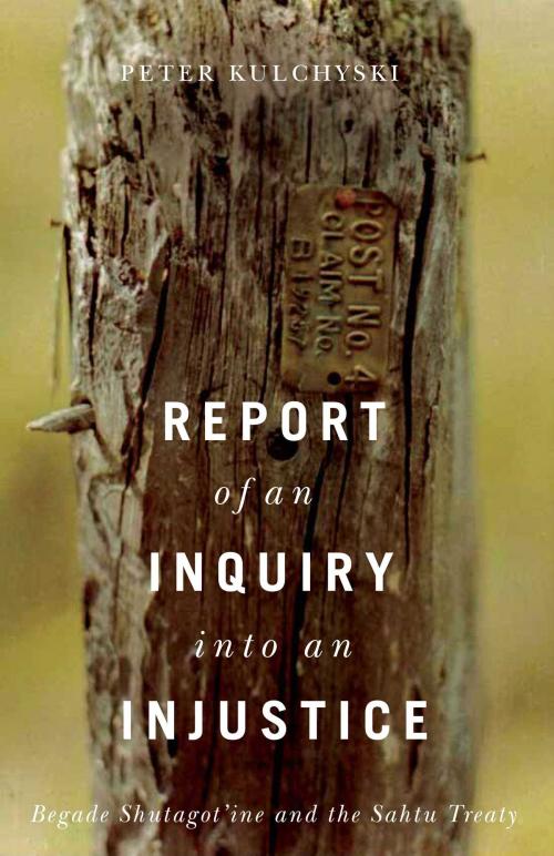 Cover of the book Report of an Inquiry into an Injustice by Peter Kulchyski, University of Manitoba Press