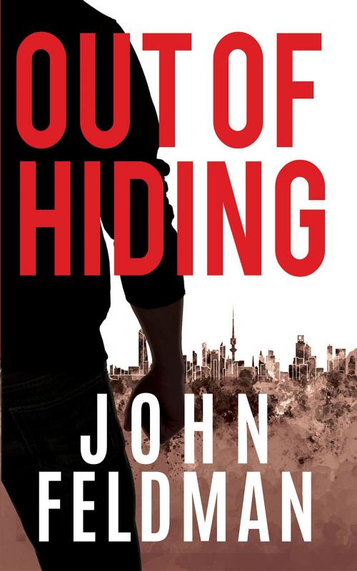 Cover of the book Out of Hiding by John Feldman, John Feldman