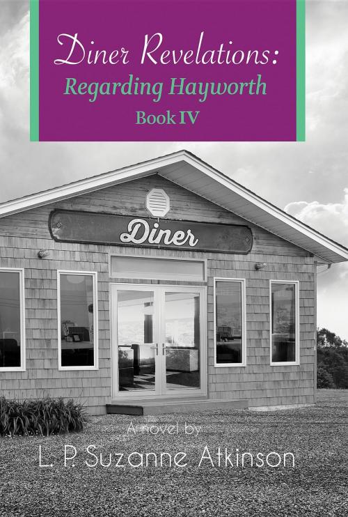 Cover of the book Diner Revelations by L. P. Suzanne Atkinson, lpsabooks