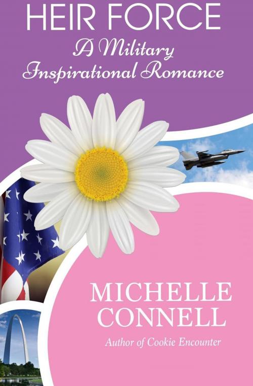 Cover of the book Heir Force: A Military Inspirational Romance by Michelle Connell, Paddle Creek Publishing