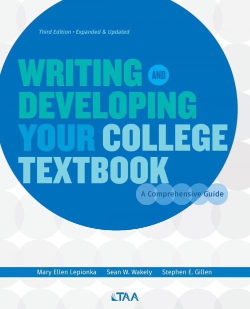 Cover of the book Writing and Developing Your College Textbook by Mary Ellen Lepionka, Sean W. Wakely, Stephen E. Gillen, Textbook & Academic Authors Association