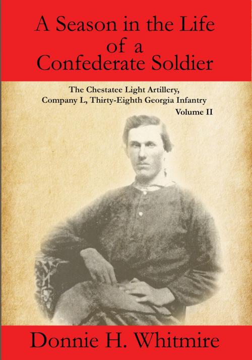 Cover of the book A Season in the Life of a Confederate Soldier by Donnie H. Whitmire, Donnie H. Whitmire