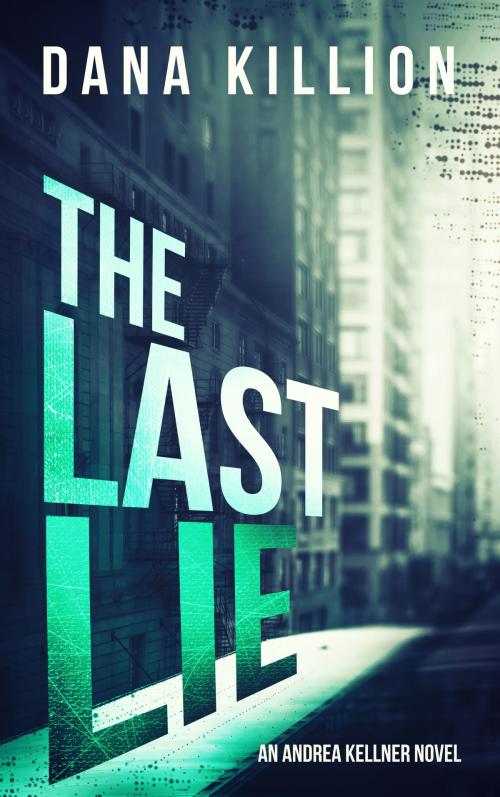 Cover of the book The Last Lie by Dana Killion, Obscura Press
