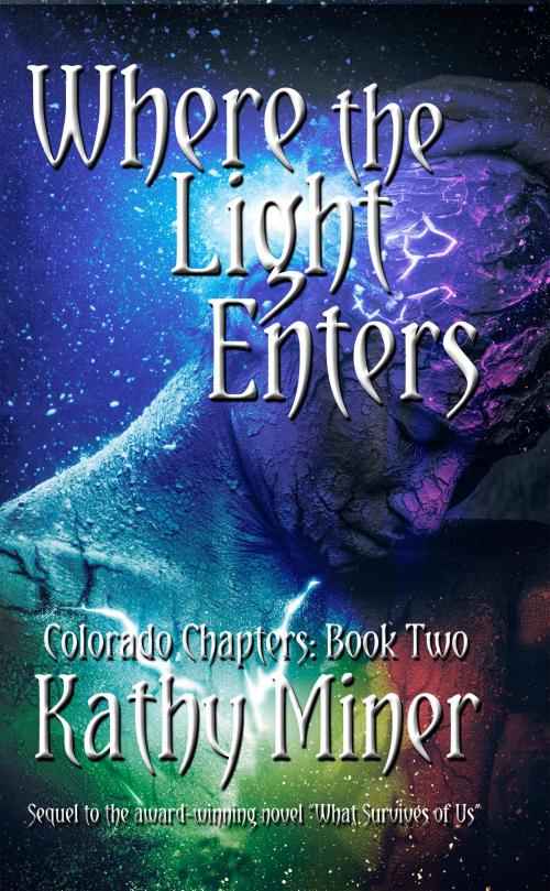 Cover of the book Where the Light Enters by Kathy Miner, Kathy Miner