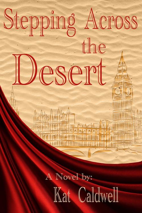 Cover of the book Stepping Across the Desert by Kat Caldwell, Kat Caldwell