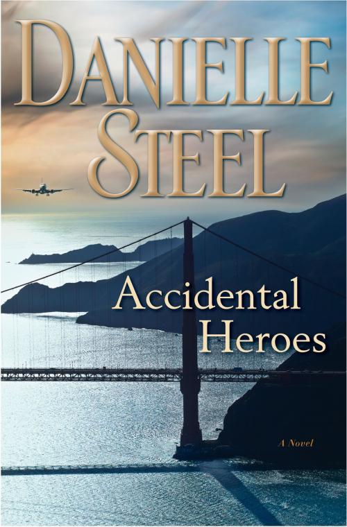 Cover of the book Accidental Heroes by Danielle Steel, Random House Publishing Group
