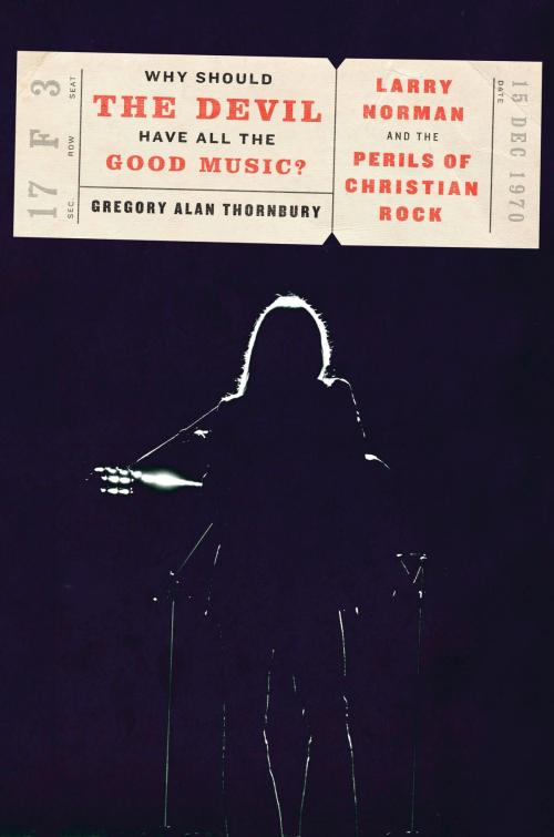 Cover of the book Why Should the Devil Have All the Good Music? by Gregory Thornbury, The Crown Publishing Group