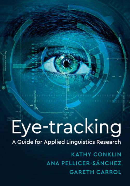 Cover of the book Eye-Tracking by Kathryn Conklin, Ana Pellicer-Sánchez, Gareth Carrol, Cambridge University Press