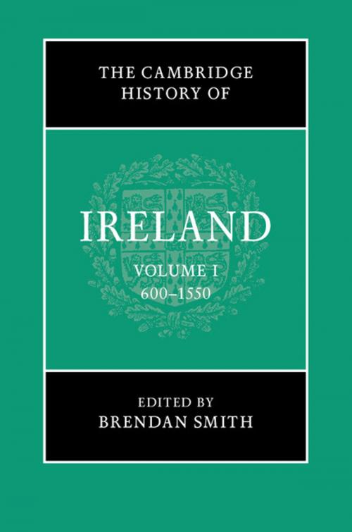 Cover of the book The Cambridge History of Ireland: Volume 1, 600–1550 by , Cambridge University Press