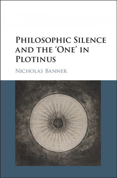 Cover of the book Philosophic Silence and the ‘One' in Plotinus by Nicholas Banner, Cambridge University Press