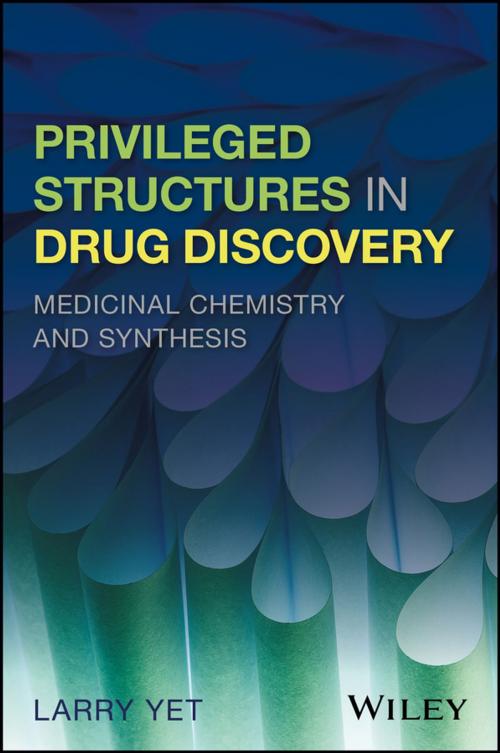 Cover of the book Privileged Structures in Drug Discovery by Larry Yet, Wiley