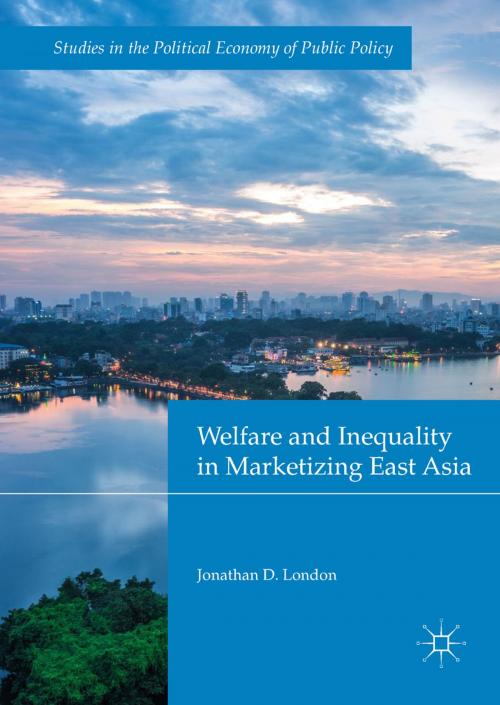 Cover of the book Welfare and Inequality in Marketizing East Asia by Jonathan D. London, Palgrave Macmillan UK