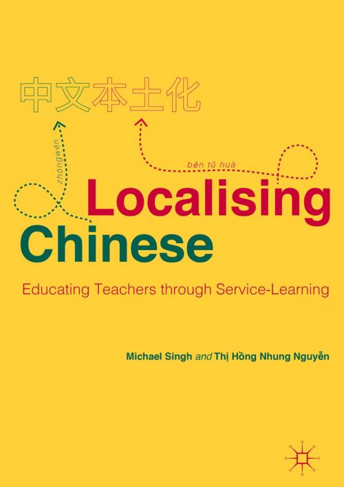 Cover of the book Localising Chinese by Michael Singh, Thị Hồng Nhung Nguyễn, Palgrave Macmillan UK