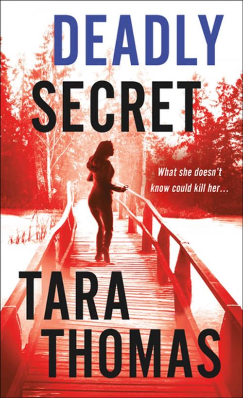 Cover of the book Deadly Secret by Tara Thomas, St. Martin's Press
