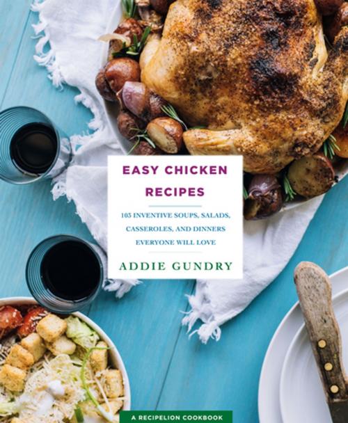 Cover of the book Easy Chicken Recipes by Addie Gundry, St. Martin's Press