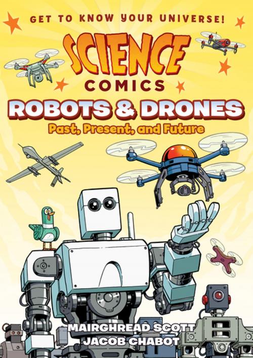 Cover of the book Science Comics: Robots and Drones by Mairghread Scott, First Second