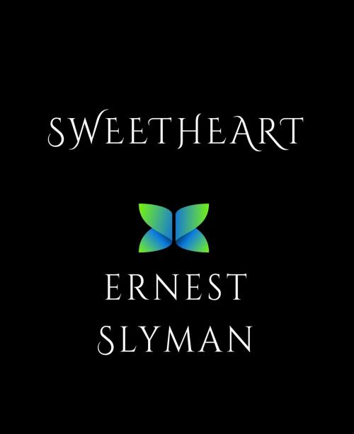 Cover of the book Sweetheart by Ernest Slyman, Ernest Slyman