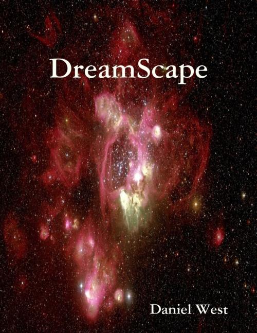 Cover of the book Dreamscape by Daniel West, Lulu.com
