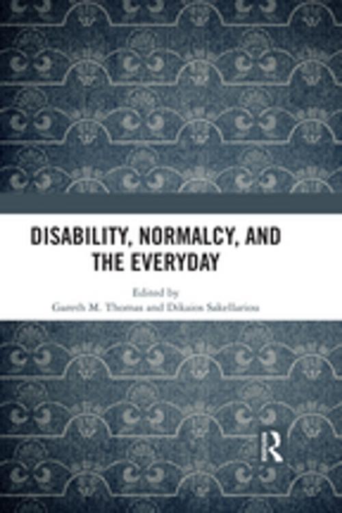 Cover of the book Disability, Normalcy, and the Everyday by , Taylor and Francis
