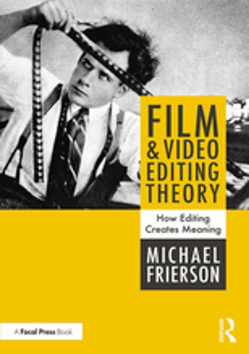 Cover of the book Film and Video Editing Theory by Michael Frierson, Taylor and Francis