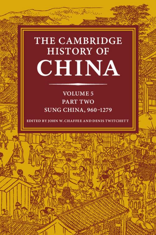 Cover of the book The Cambridge History of China: Volume 5, Sung China, 960–1279 AD, Part 2 by , Cambridge University Press