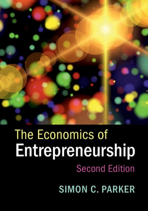 Cover of the book The Economics of Entrepreneurship by Simon C. Parker, Cambridge University Press