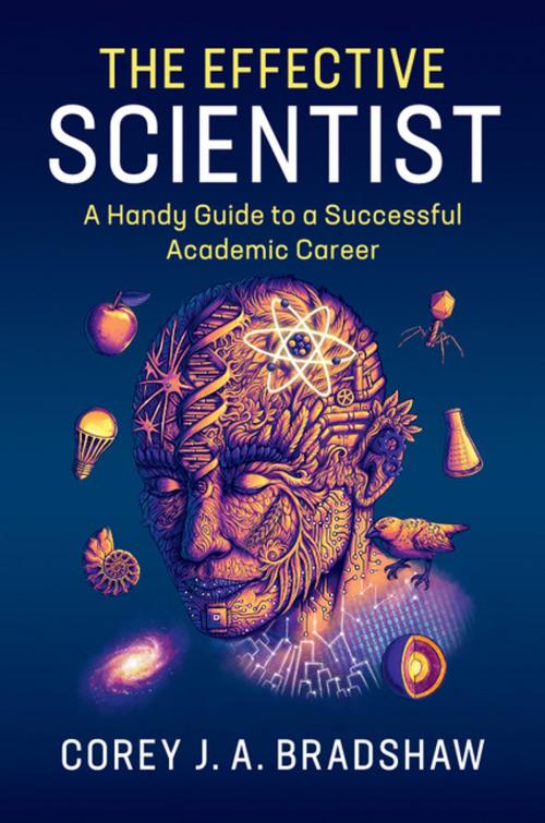 Cover of the book The Effective Scientist by Corey J. A. Bradshaw, Cambridge University Press