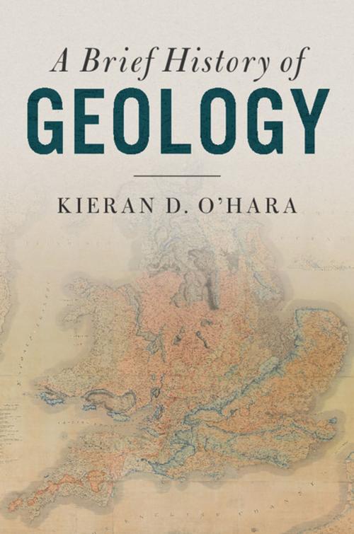 Cover of the book A Brief History of Geology by Kieran D. O'Hara, Cambridge University Press