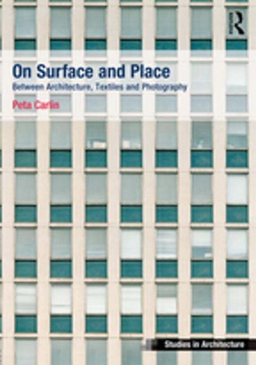 Cover of the book On Surface and Place by Peta Carlin, Taylor and Francis