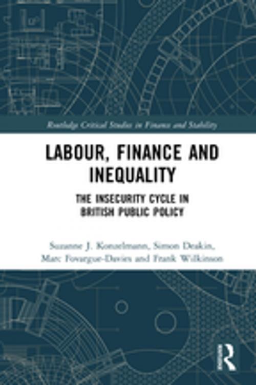 Cover of the book Labour, Finance and Inequality by Suzanne J. Konzelmann, Simon Deakin, Marc Fovargue-Davies, Frank Wilkinson, Taylor and Francis