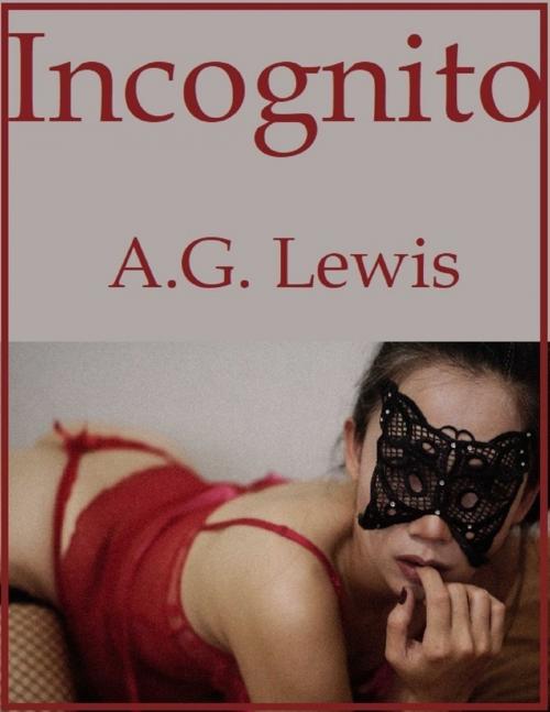 Cover of the book Incognito by A. G. Lewis, Lulu.com