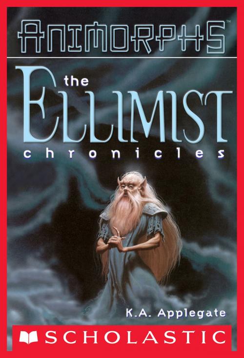 Cover of the book Ellimist Chronicles (Animorphs) by K. A. Applegate, Scholastic Inc.