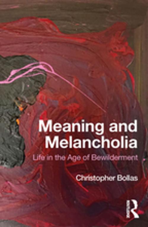 Cover of the book Meaning and Melancholia by Christopher Bollas, Taylor and Francis