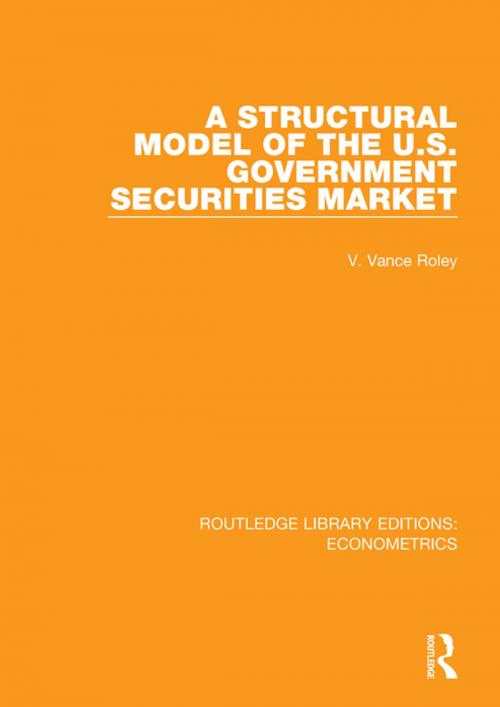 Cover of the book A Structural Model of the U.S. Government Securities Market by V. Vance Roley, Taylor and Francis