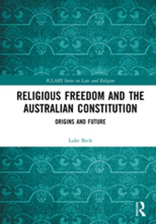 Cover of the book Religious Freedom and the Australian Constitution by Luke Beck, Taylor and Francis