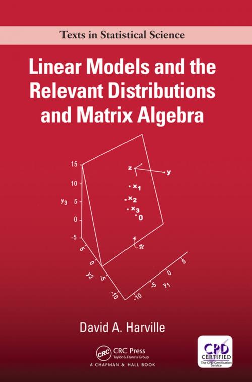 Cover of the book Linear Models and the Relevant Distributions and Matrix Algebra by David A. Harville, CRC Press