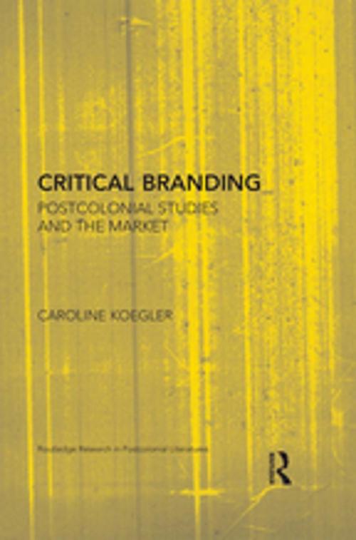 Cover of the book Critical Branding by Caroline Koegler, Taylor and Francis
