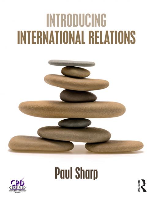Cover of the book Introducing International Relations by Paul Sharp, Taylor and Francis