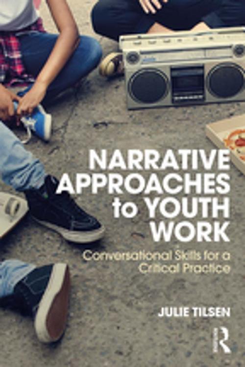 Cover of the book Narrative Approaches to Youth Work by Julie Tilsen, Taylor and Francis