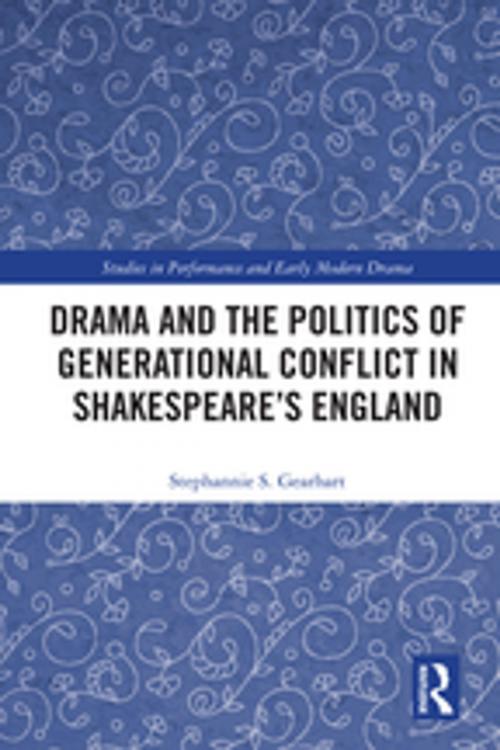 Cover of the book Drama and the Politics of Generational Conflict in Shakespeare's England by Stephannie Gearhart, Taylor and Francis
