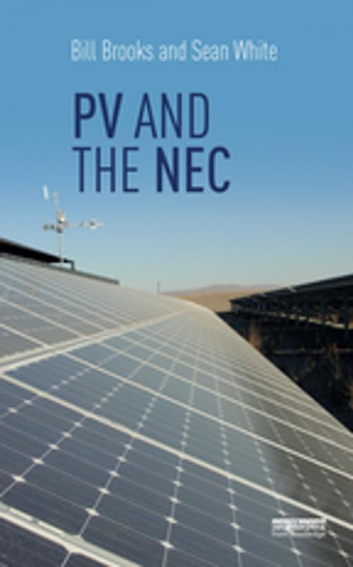 Cover of the book PV and the NEC by Bill Brooks, Sean White, Taylor and Francis