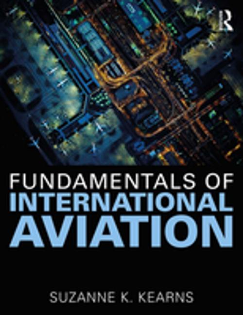 Cover of the book Fundamentals of International Aviation by Suzanne K. Kearns, Taylor and Francis