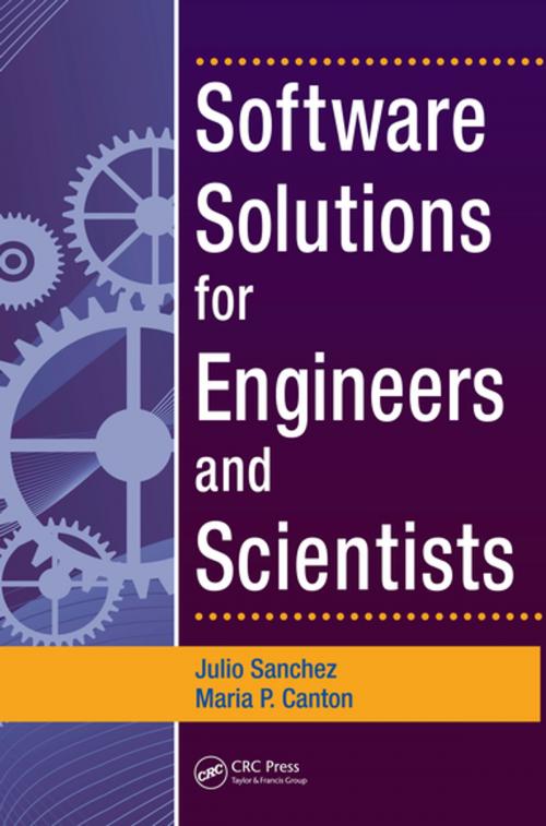 Cover of the book Software Solutions for Engineers and Scientists by Julio Sanchez, Maria P. Canton, CRC Press