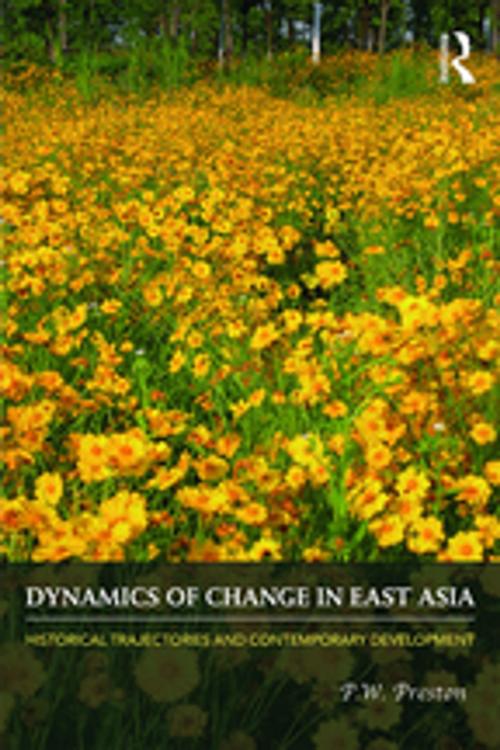 Cover of the book Dynamics of Change in East Asia by P.W. Preston, Taylor and Francis