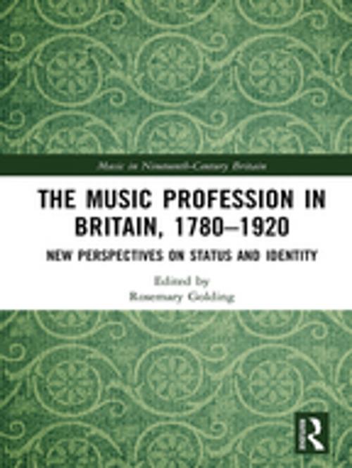 Cover of the book The Music Profession in Britain, 1780-1920 by , Taylor and Francis