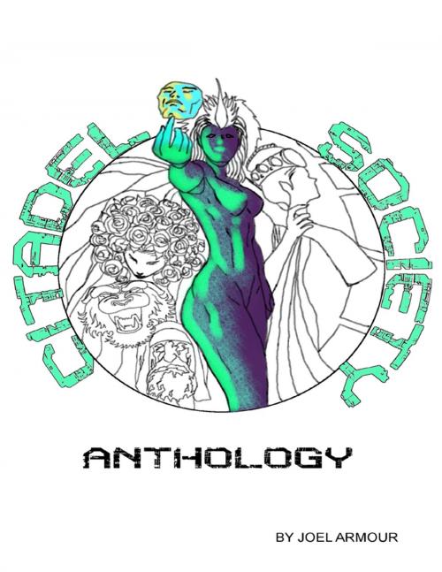 Cover of the book Citadel Society Anthology by Joel Armour, Lulu.com