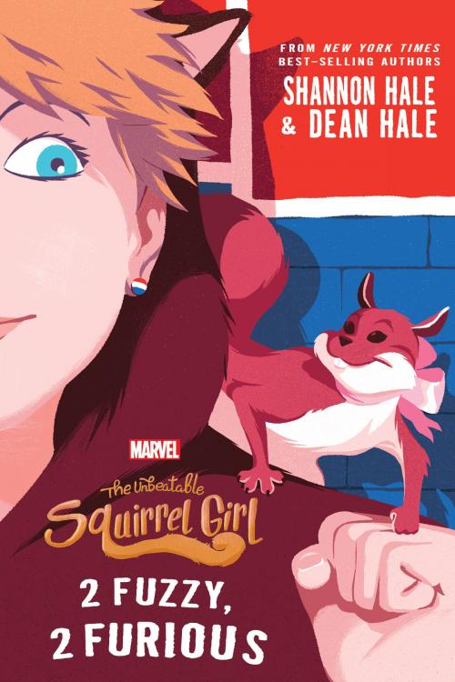 Cover of the book The Unbeatable Squirrel Girl: 2 Fuzzy, 2 Furious by Shannon Hale, Dean Hale, Disney Book Group