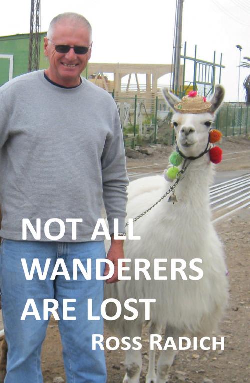 Cover of the book Not all Wanderers are Lost by Ross Radich, Austin Macauley
